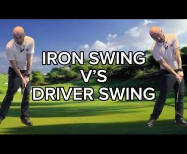 Iron Swing v’s Driver Swing - COMPLETELY DIFFERENT!