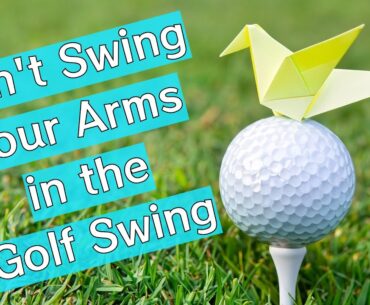 You Don't Swing Your Arms in the Golf Swing L2
