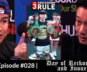 THE 3 KNOCKDOWN RULE EPISODE 29 | DAY OF RECKONING | NAOYA INOUE | LAST EPISODE OF THE YEAR!