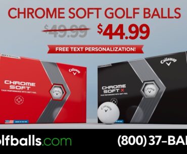 Price Drop on Callaway Chrome Soft Golf Balls, Now $44.99 + Free Text Personalization!