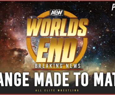 𝘽𝙍𝙀𝘼𝙆𝙄𝙉𝙂 𝙉𝙀𝙒𝙎: Big Change Made To AEW Worlds End Match