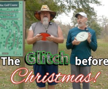 The Glitch Before Christmas - A Disc Golf Duel!