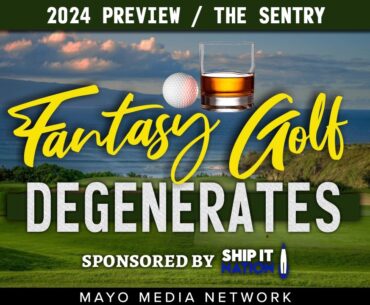 2024 PREVIEW / THE SENTRY, DraftKings Plays | Fantasy Golf Degenerates