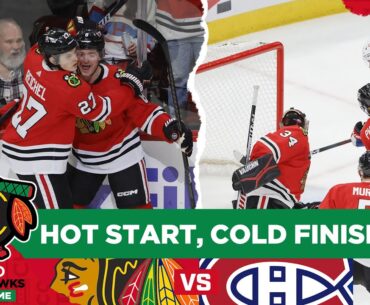 Chicago Blackhawks Start Hot, Finish Cold in Loss vs Canadiens | CHGO Blackhawks Postgame