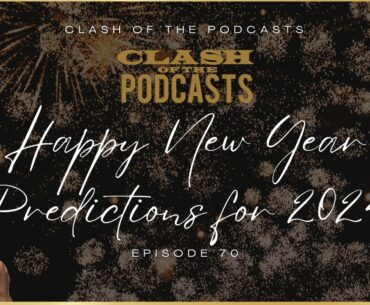 Clash Of The Podcasts Episode 70 | Predictions for 2024