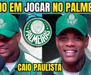 CAIO PAULISTA JÁ SONHAVA EM JOGAR NO PALMEIRAS! VEJA OQ ELE FALOU!!