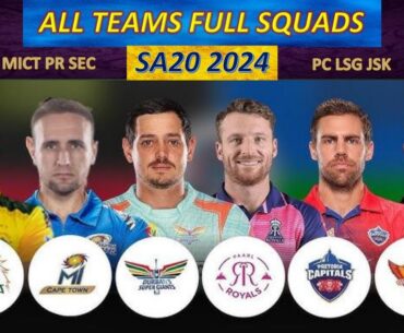 SA20 League 2024 - All Team Final Squad | SA20 All Teams 2024 Players List | DSG PR PC MICT JSK SEC