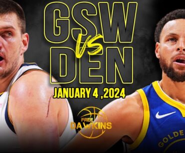 Golden State Warriors vs Denver Nuggets Full Game Highlights | January 4, 2024 | FreeDawkins