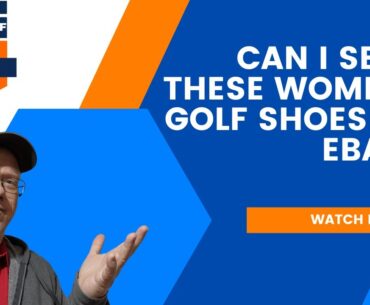 Can I Save These Womems Golf Shoes To Sell On eBay?