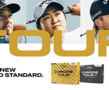 Introducing Callaway Chrome Tour: The New Gold Standard is here