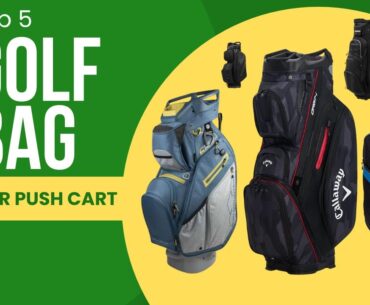 The Best Golf Bags for Push Carts in 2024 - A Comprehensive Guide!