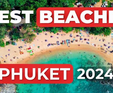 Ultimate PHUKET Beach Guide: Phuket's Must-Visit Beaches in 2024