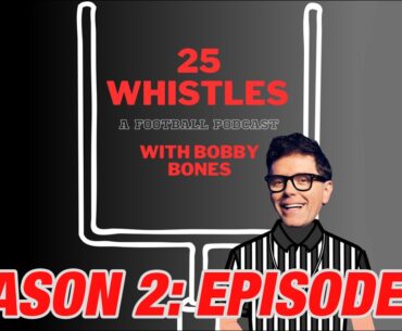 25 Whistles with Bobby Bones (A Football Podcast) - Season 2: Episode 39