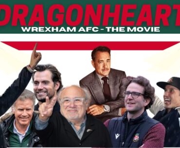 Dragonheart136 | Wrexham AFC -  The Movie!
