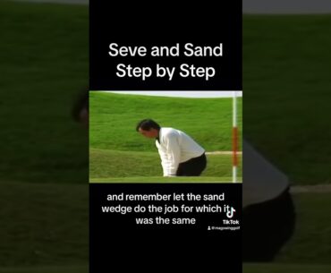Seve’s step by step sand mastery