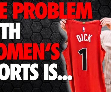 The Problem With Women's Sports Is...