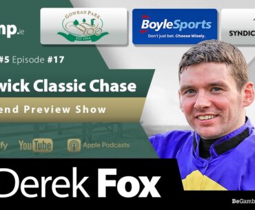 WARWICK, KEMPTON & FAIRYHOUSE Preview Ft. DEREK FOX | Horse Racing | Podcast | Weekend Tips 🏇