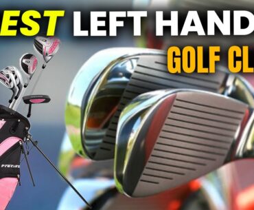 Swing Left and Score Big: 5 Best Left Handed Golf Clubs In 2024