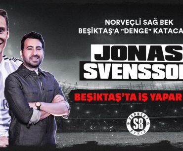 Jonas Svensson, Beşiktaş'a Ne Katar?