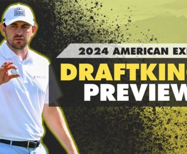 2024 AMERICAN EXPRESS DFS Preview - Picks, Strategy, Fades | The First Cut Podcast
