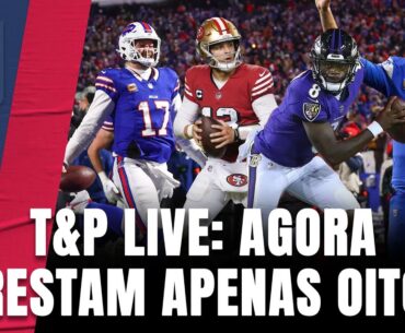 T&P NFL LIVE: BILLS X CHIEFS, PACKERS X 49ERS... O DIVISIONAL PROMETE