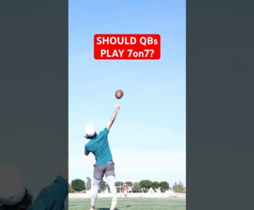 SHOULD QBs PLAY 7on7?