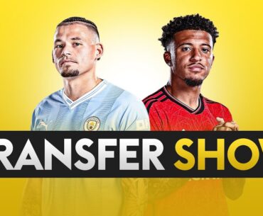 Transfer show | Sancho returns to Dortmund and Phillips latest!