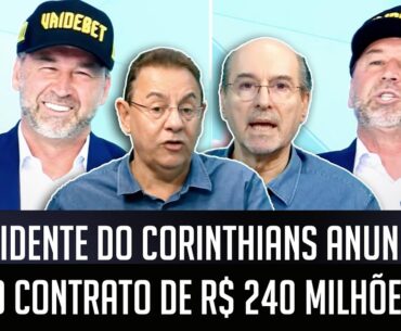 "É UMA NOTÍCIA EXCELENTE! É MUITO DINHEIRO! O presidente do Corinthians ANUNCIOU HOJE que..."