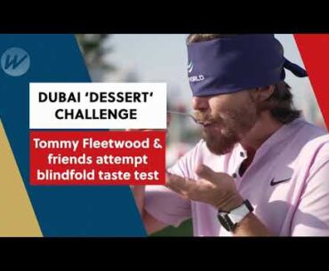 Fleetwood''s Flan-tastic taste buds @ DP World Dubai 'Dessert' Challenge | Golf