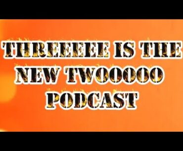 THREEEE IS THE NEW TWOOOO PODCAST EPISODE 1 (ZANE RICHARDS AND THE BRAWLNAGELS, DANNY & ZAC)