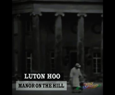 LUTON HOO  - MANOR ON THE HILL