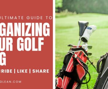 The Ultimate Guide to Organizing Your Golf Bag Like a Pro!