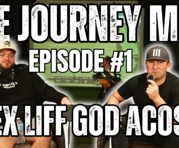The Journey Man - EPISODE #1 ALEX LIFF GOD ACOSTA