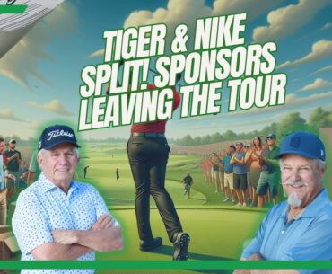 Kostis & McCord Off Episode 18 Tiger & Nike Split! Sponsors Leaving the Tour!