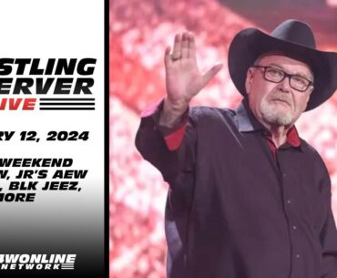 2024-01-12 Wrestling Observer Live: Huge weekend preview, JR’s AEW status, Blk Jeez, more