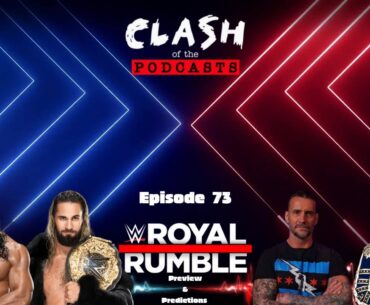 Clash Of The Podcasts Episode 73: Royal Rumble 2024 Preview & Predictions