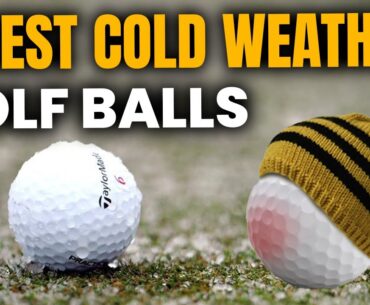 5 Best Cold Weather Golf Balls 2024: Top Golf Balls for Winter Warriors