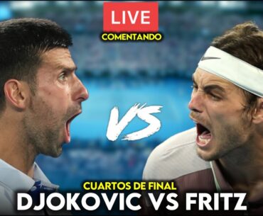 🔴 NOVAK DJOKOVIC - TAYLOR FRITZ [CF OPEN DE AUSTRALIA] - COMENTANDO EN DIRECTO