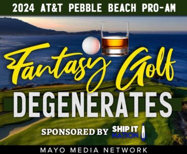 2024 AT&T PEBBLE BEACH PRO-AM, DraftKings Plays | Fantasy Golf Degenerates