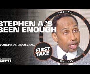 Stephen A. GOES SCORCHED EARTH on complaints against NBA’s 65-game policy 🔥 | First Take