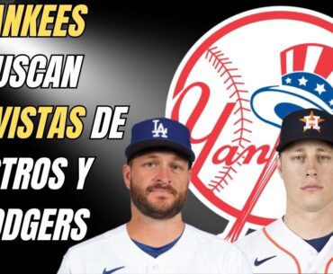 YANKEES EN BUSCA DE DOS RELEVISTAS VETERANOS DE ASTROS Y DODGERS