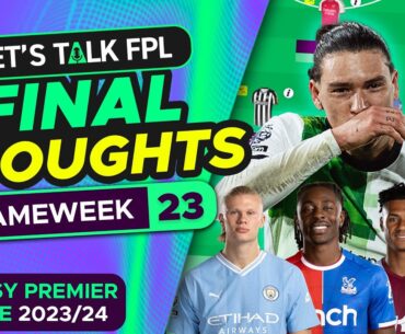 FPL GAMEWEEK 23 FINAL TEAM SELECTION THOUGHTS | Fantasy Premier League Tips 2023/24
