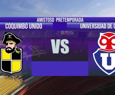 🔵 Previa 🔴 Coquimbo vs Universidad de Chile