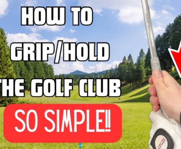 How to grip the golf club?? SIMPLE!