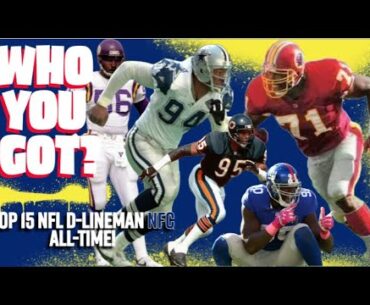 WHO YOU GOT?!  Top NFC Defensive Linemen all-time WITH TUDE!