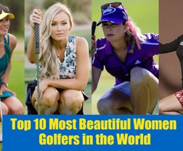 Top 10 Most Beautiful Female Golf Player in the world 2024| Top Beautiful & Hottest Women all Time