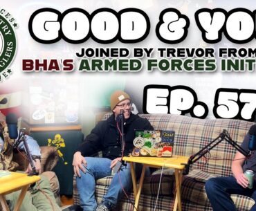 Trevor w/ BHA's Armed Forces Initiative | Ep. 57 | Good And You Podcast