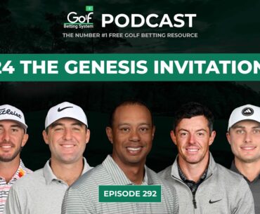 The Genesis Invitational 2024 - Golf Betting System Podcast