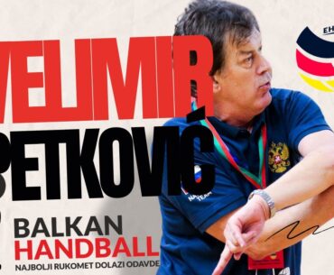 BALKAN HANDBALL - Velimir Petković o EHF EURO 2024