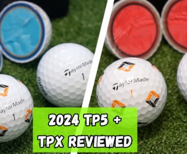 2024 TaylorMade TP5 + TP5x Golf Ball Review